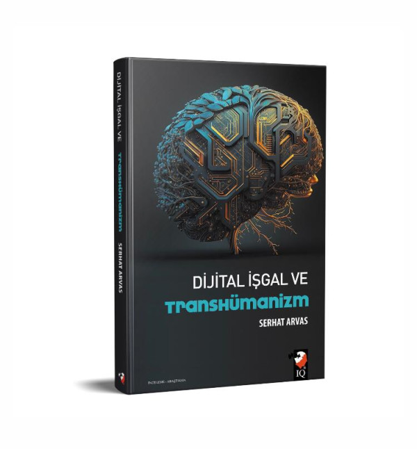 DİJİTAL İŞGAL VE TRANSHÜMANİZM