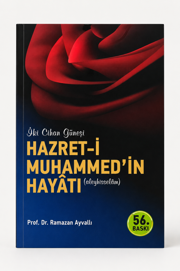 İki Cihan Güneşi HAZRET-İ MUHAMMED İN HAYATI (aleyhisselam)