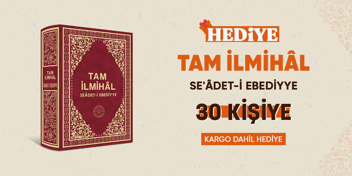 30 Kişiye “Tam İlmihal – Saadet-i Ebediyye” Hediye!